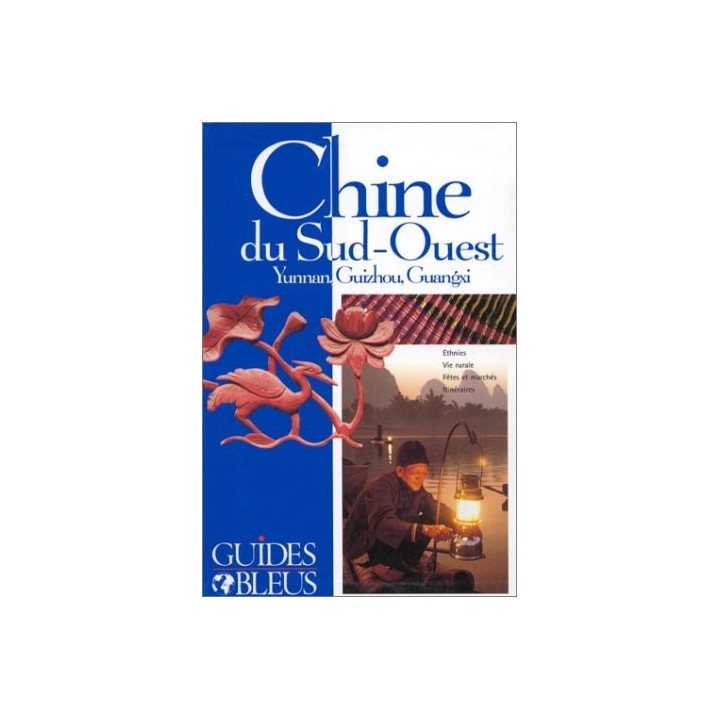 Chine du Sud-Ouest - Yunnan, Guizhou, Guangxi